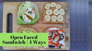 Open Faced Sandwich Recipe  Quick and Easy Breakfast  4 Ways [upl. by Dlorag520]