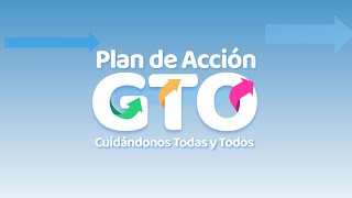 Plan de Acción GTO  ¡Cuidándonos todas y todos unidos ReactivemosGTO [upl. by Eitac]