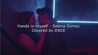 Hands To Myself  Cover by DNCE Lyrics [upl. by Areic776]