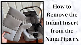 How to Remove the Infant Insert from the Nuna Pipa rx [upl. by Hoskinson373]