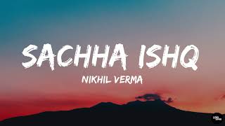 Sachha Ishq Lyrics  Nikhil Verma  Lofi Lover [upl. by Annadal]