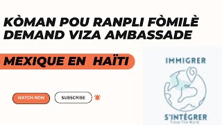 Kòman pou ranpli fòmilè demand viza ambassade Mexique en Haiti [upl. by Laroc]