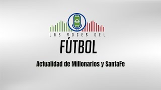 Las Voces del Fútbol Bogotá  Con las noticias de Santa Fe y Millonarios [upl. by Reffineg242]