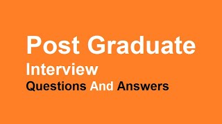 Post Graduate Interview Questions And Answers [upl. by Paehpos]