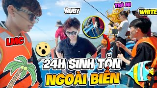 Ruby Lần Đầu Cùng LMC WHITE TOXIC TRÀ MI 24h Sinh Tồn Ngoài Biển Và Cái Kết Là [upl. by Divan812]