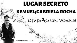 Lugar Secreto  Gabriela RochaKemuel Divisão de vozes [upl. by Ardnuassak]