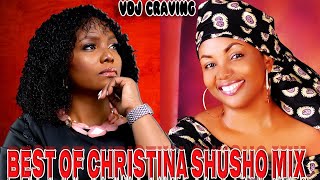 BEST OF CHRISTINA SHUSHO GOSPEL MIX 2024 OMBA RELAX SHUSHA NYAVUTENDA MTETEZI VDJ CRAVING🔥🔥 [upl. by Podvin]