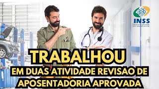 TRABALHOU EM DUAS ATIVIDADE REVISAO DE APOSENTADO APROVADO [upl. by Otrepur911]