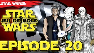 JDR STAR WARS LERE DES COMPLOTS EPISODE 20  VOD JDR FR SW5E [upl. by Kentiga909]