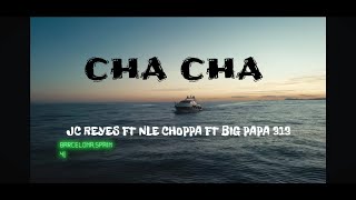 JC REYES X NLE CHOPPA X BIG PAPA313  CHA CHA LETRA [upl. by Ashelman]