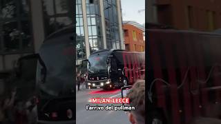 MILANLECCE l’arrivo del PULLMAN rossonero 🔴⚫️  Shorts [upl. by Ardnazil]