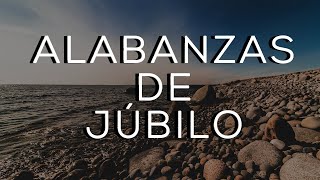 ALABANZAS CRISTIANAS DE JÚBILO  MÚSICA CRISTIANA PARA TENER UN AVIVAMIENTO [upl. by Barren]