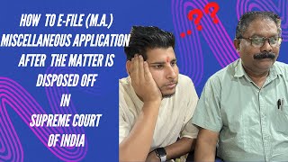 How to efile MA Miscellaneous Application after the matter is disposed off  EFILING GUIDE [upl. by Zippel]