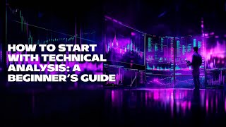 How to Start with Technical Analysis A Beginner’s Guide [upl. by Auhsuoj425]