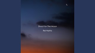 Shoot for The Moon [upl. by Marozas]