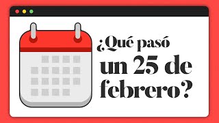 📅Efemérides 25 de febrero [upl. by Varin846]