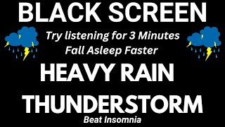 Heavy Rain and Thunderstorm  Try listening for 3 Minutes  Fall Asleep Faster Beat Insomnia [upl. by Adnahsal]