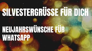 Silvestergrüße für Dich  Ich wünsche dir ein Frohes Neues Jahr 2024  Neujahrswünsche für Whatsapp [upl. by Hoang]