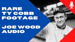 Joe Wood Discusses Ty Cobb  Rare Cobb Footage [upl. by Outlaw182]