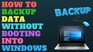 How To Backup Data Without Booting Into Windows [upl. by Aihseyt520]