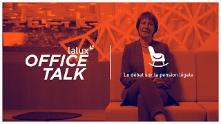 LALUXOfficeTalk Le débat sur la pension légale [upl. by Seessel]