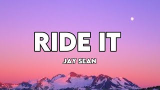 Jay Sean Ride it Lyrics [upl. by Annola]