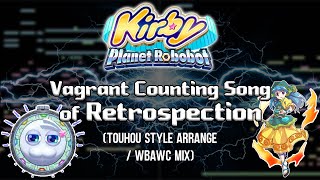 Kirby Planet Robobot  Vagrant Counting Song of Retrospection Touhou Style Arrange [upl. by Amasa]