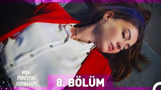 Aşk Mantık İntikam 8 Bölüm Uzun Versiyon [upl. by Esiuol]