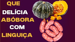 Como fazer Abóbora Cabotiá com Linguiça e queijo  Receita fácil e deliciosa [upl. by Maire]