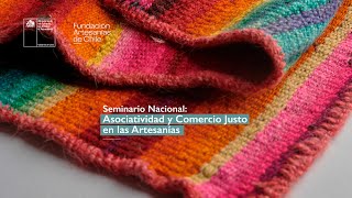 Seminario Nacional Asociatividad y Comercio Justo en las Artesanías [upl. by Silberman]