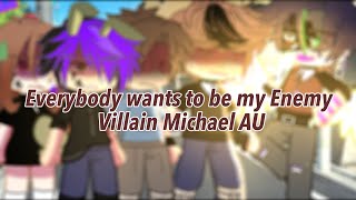 Everybody wants to be my EnemyTrendVillain Michael AUGacha ClubFNaFReprogramming [upl. by Anoit]