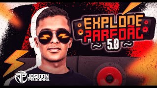 EXPLODE PAREDÃO 50  JOSIRAN PISADINHA [upl. by Adlei]