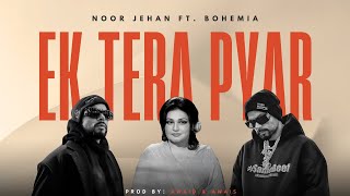 EK TERA PYAR Rapmix  Noor Jehan ft Bohemia  Prod by AwaidAwaisMusic [upl. by Ahsirt690]