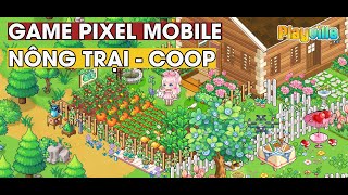 PlayVille Game Mobile Pixel Nông Trại Khám Phá Thế Giới Cùng Bạn Bè [upl. by Weywadt]