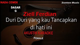 Duri  Duri yang kau tancapkan di hati ini  Karaoke akustik  Ziell Ferdian Nada cewek [upl. by Lamek]