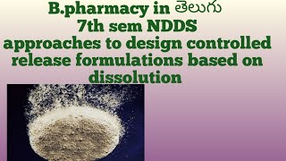 approaches to design controlled release formulations basedon dissolution inతెలుగు Bphm7th semNDDS [upl. by Acilejna]