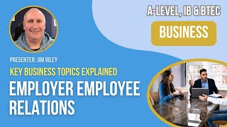 Employer Employee Relations  ALevel IB amp BTEC Business [upl. by Aikat]