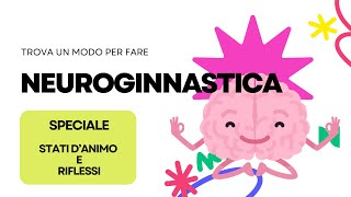 NEUROGINNASTICA SPECIALE GLI STATI DANIMO E I RIFLESSI [upl. by Ecirtemed]