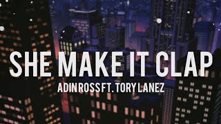 Adin Ross  she make it clap freestyle ft Tory lanez  Lyrics [upl. by Vanhomrigh]