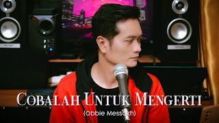 COBALAH UNTUK MENGERTI Obbie Messakh  Andrey Arief COVER [upl. by Arik]