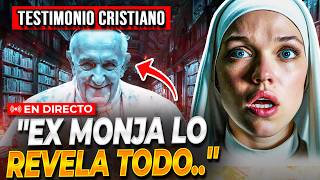 🔴TESTIMONIO DE EX MONJA REVELA LOS SECRETOS DE LA IGLESIA CATOLICA ¡Testimonio Cristiano [upl. by Mathilda]