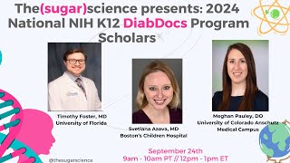 thesugarscience presents 2024 National NIH K12 DiabDocs Program Scholars Part 1 [upl. by Latty]