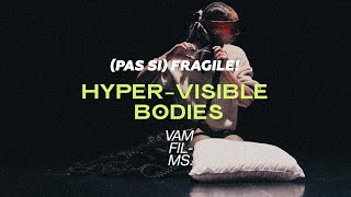 HyperVisible Bodies  PAS SI FRAGILE 2024 [upl. by Salamone]