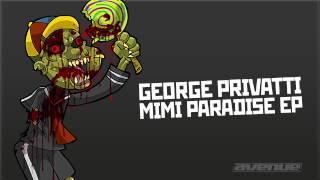 GEORGE PRIVATTI  MIMI PARADISE AVENUE RECORDINGS [upl. by Goody]