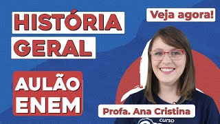 AULÃO DE HISTÓRIA GERAL PARA O ENEM 5 temas que mais caem  Aulão Enem Profa Ana Cristina [upl. by Latsyrk878]