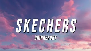 DripReport  Skechers Lyrics [upl. by Little]