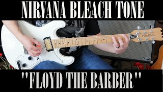 Nirvana Floyd The Barber Guitar Cover  Bleach Studio Tone [upl. by Bihas554]