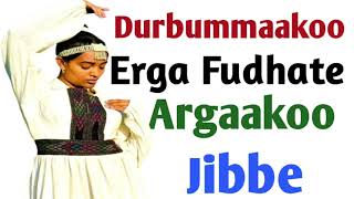 Durbummaa Erga Fudhate Argaakoo Jibbe [upl. by Schechinger51]