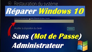 REPARER WINDOWS 10 SANS COMPTE ADMINISTRATEUR OU MOT DE PASSE OUBLIE [upl. by Omrelliug545]