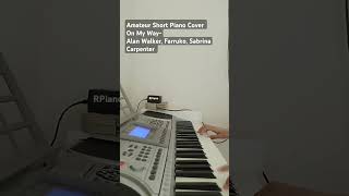 Short Piano Cover On My Way Alan Walker Farruko Sabrina Carpenter shorts pianocover onmyway [upl. by Ahsenom788]